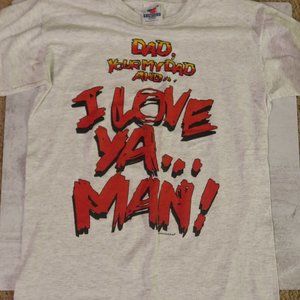 Dad Your My Dad I Love Ya Man Graphic Vintage 90s Spellout T Shirt